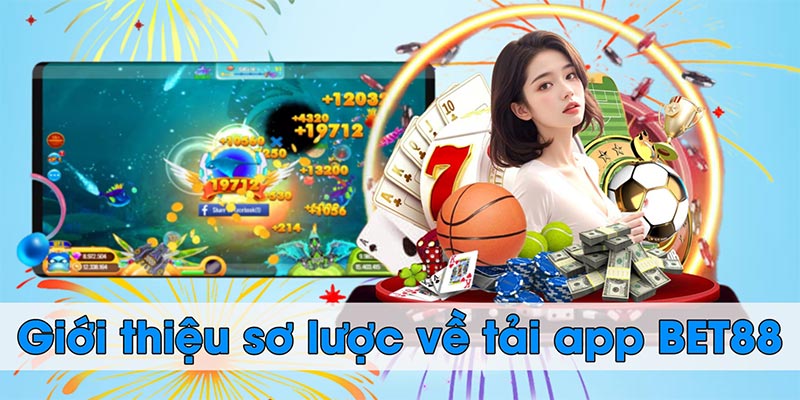 Giới thiệu sơ lược về tải app BET88