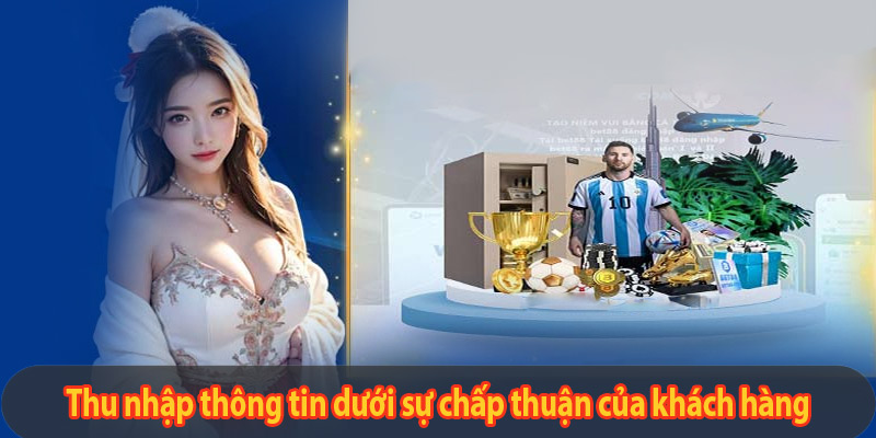 Thu nhập thông tin dưới sự chấp thuận của khách hàng