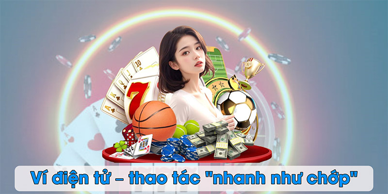 Ví điện tử – thao tác "nhanh như chớp"